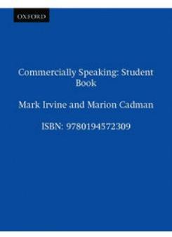 Irvine M. Commercially Speaking Student's Book 