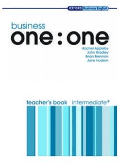 Hudson Jane, Appleby Rachel, Bradley John, Brennan Brian Business. One/One. Intermediate Plus. Teacher's Book 