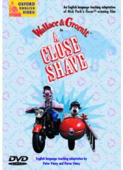 Story by Nick Park and Bob Baker, ELT adaptation: Peter Viney and Karen Viney Wallace and Gromit: A Close Shave (DVD) 