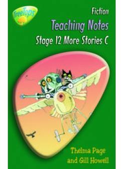 Page, Thelma; Howell, Gill; Yates, Vicki ORT: Stage 12 Pack C: TreeTops Fiction: Teaching Notes 