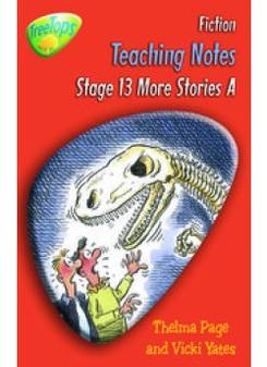 Page, Thelma; Howell, Gill; Yates, Vicki ORT: Stage 13 Pack A: TreeTops Fiction: Teaching Notes 