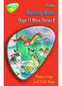 Page, Thelma; Howell, Gill; Yates, Vicki ORT: Stage 13 Pack B: TreeTops Fiction: Teaching Notes 
