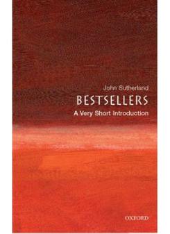 John, Sutherland Bestsellers: Very Short Introduction 