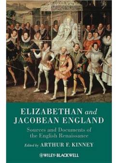 Arthur F. Kinney Elizabethan and Jacobean England 