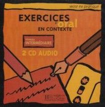 Anne Akyuz, Bernadette Bazelle-Shahmaei, Joelle Bonenfant etc. Exercices d'Oral en Contexte (Mise en pratique Oral) - Intermediaire - CD Audio (2) 