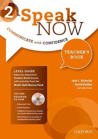Jack Richards and David Bohlke Speak Now 2 Teacher's Book with Testing CD-ROM and Online Practice 