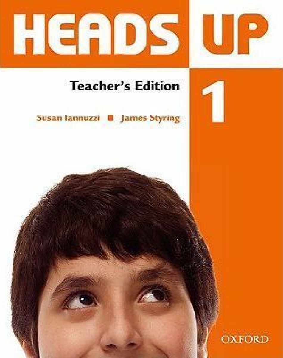 Susan Iannuzzi, James Styring Heads Up 1 Teacher's Edition 