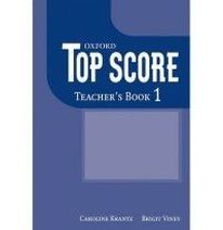 Caroline Krantz and Brigit Viney Top Score 1 Teacher's Book 
