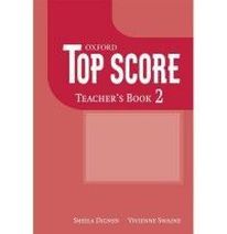 Sheila Dignen and Vivienne Swaine Top Score 2 Teacher's Book 