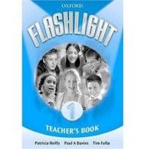 Patricia Reilly, Paul Davies and Tim Falla Flashlight 1 Teacher's Book 