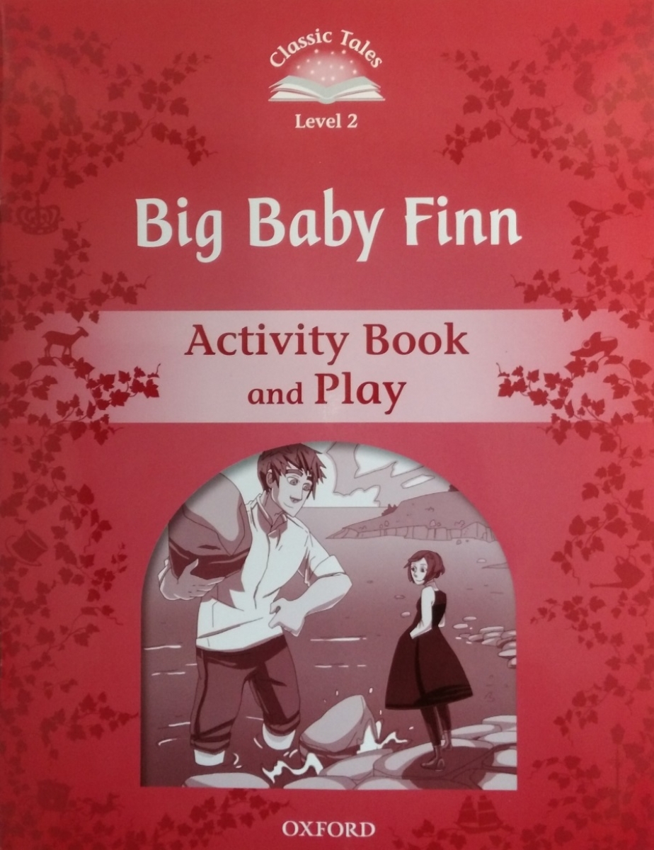 Sue Arengo Classic Tales Second Edition: Level 2: Big Baby Finn Activity Book & Play 