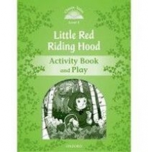 Sue Arengo Classic Tales Second Edition: Level 3: Little Red Riding Hood Activity Book & Play 