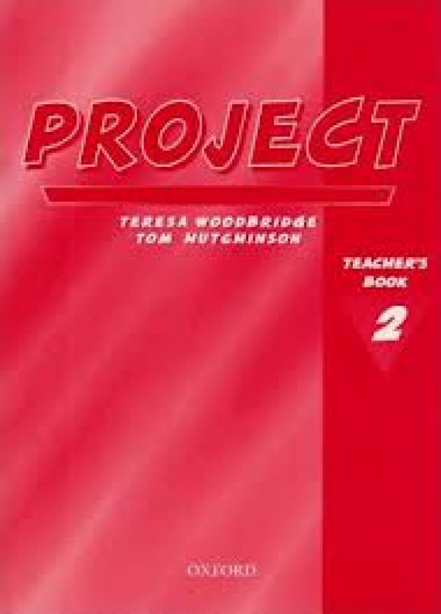Teresa Woodbridge and Tom Hutchinson Project 2 Second Edition Teacher's Book 