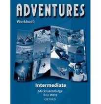 Ben Wetz and Mike Gammidge Adventures Intermediate. Workbook 