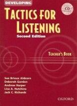 Sue Brioux Aldcorn, Deborah Gordon, Andrew Harper and Lisa A. Hutchins Tactics for Listening Second Edition Developing Teacher's Book with Audio CD 