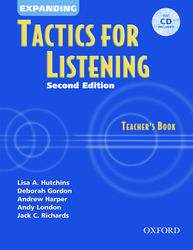 Sue Brioux Aldcorn, Deborah Gordon, Andrew Harper and Lisa A. Hutchins Tactics for Listening Second Edition Expanding Teacher's Book with Audio CD 