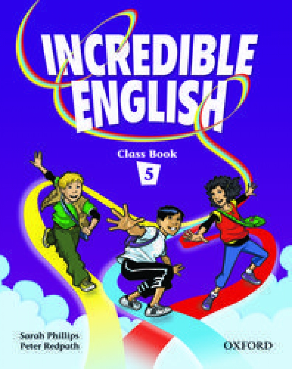 Sarah Phillips and Peter Redpath Incredible English 5 Class Book 