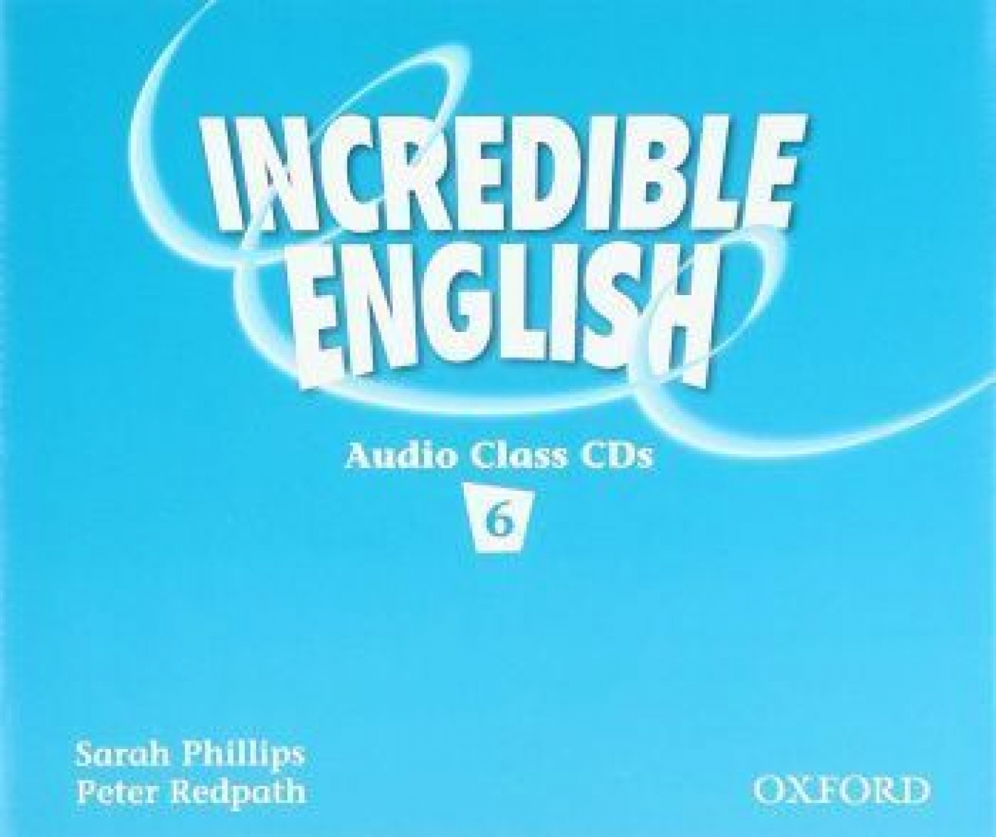 Peter Redpath and Sarah Phillips Incredible English 6 Class Audio CD 