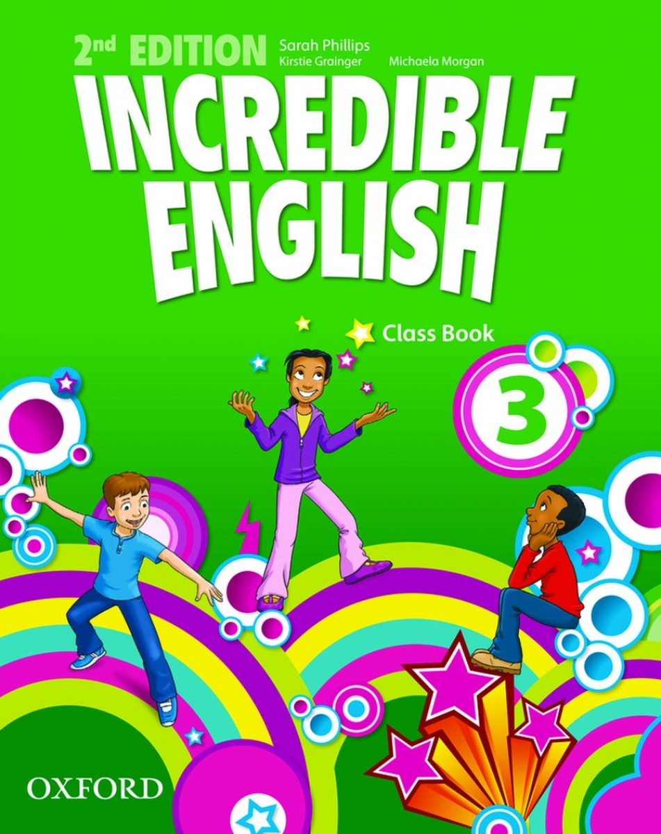 Sarah Phillips Incredible English (Second Edition) Level 3 Class Book 