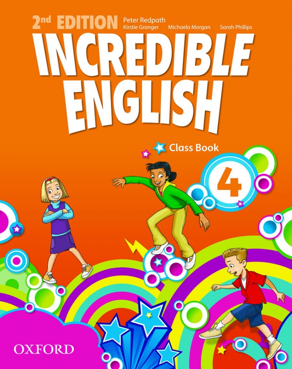 Sarah Phillips Incredible English (Second Edition) Level 4 Class Book 