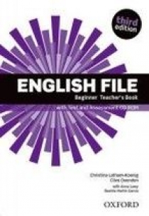 Clive Oxenden, Christina Latham-Koenig, and Paul Seligson English File Third Edition Beginner Teacher's Book with Test and Assessment CD-ROM 