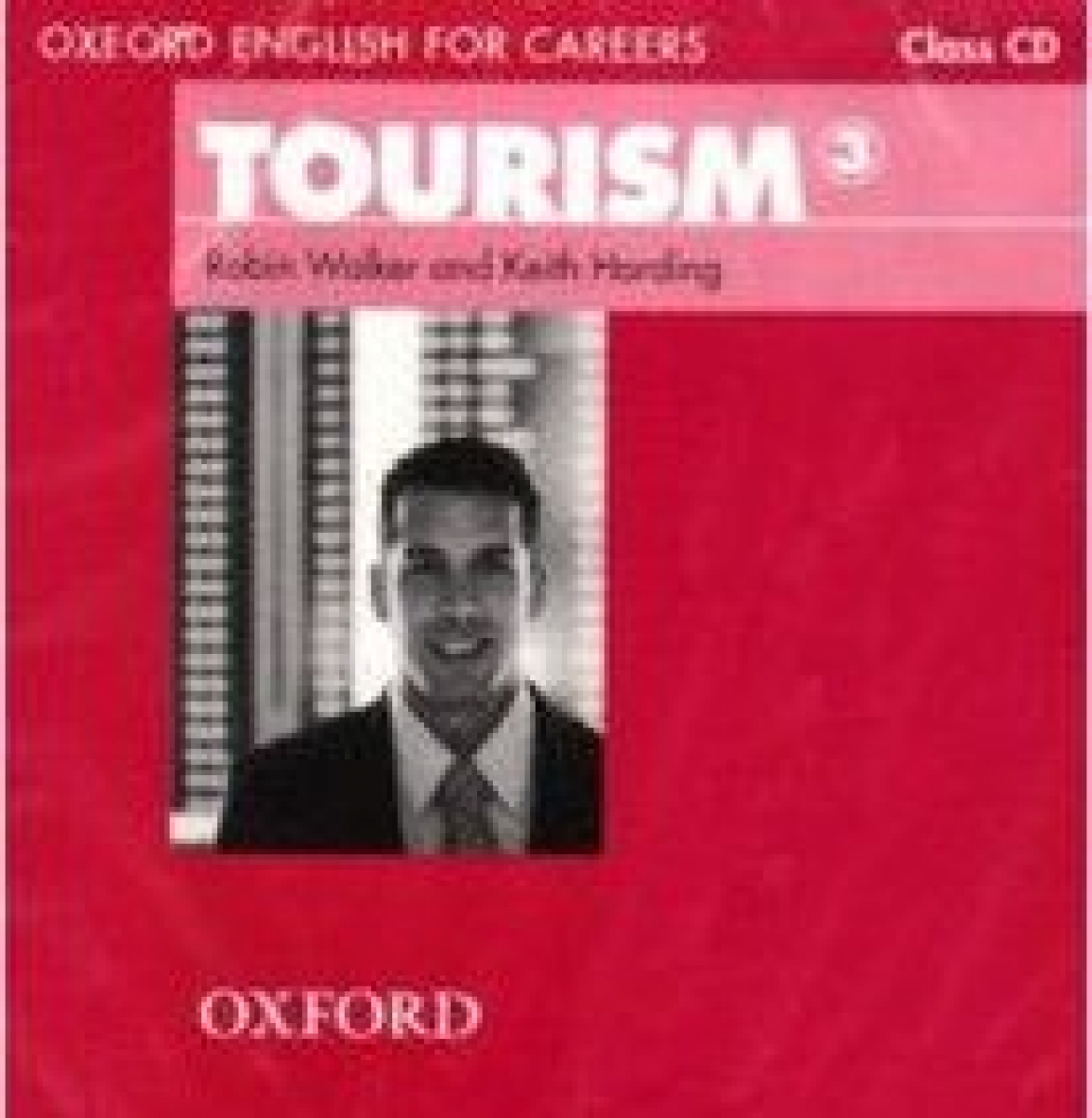 Robin Walker and Keith Harding Oxford English for Careers: Tourism 3 Class Audio CD 