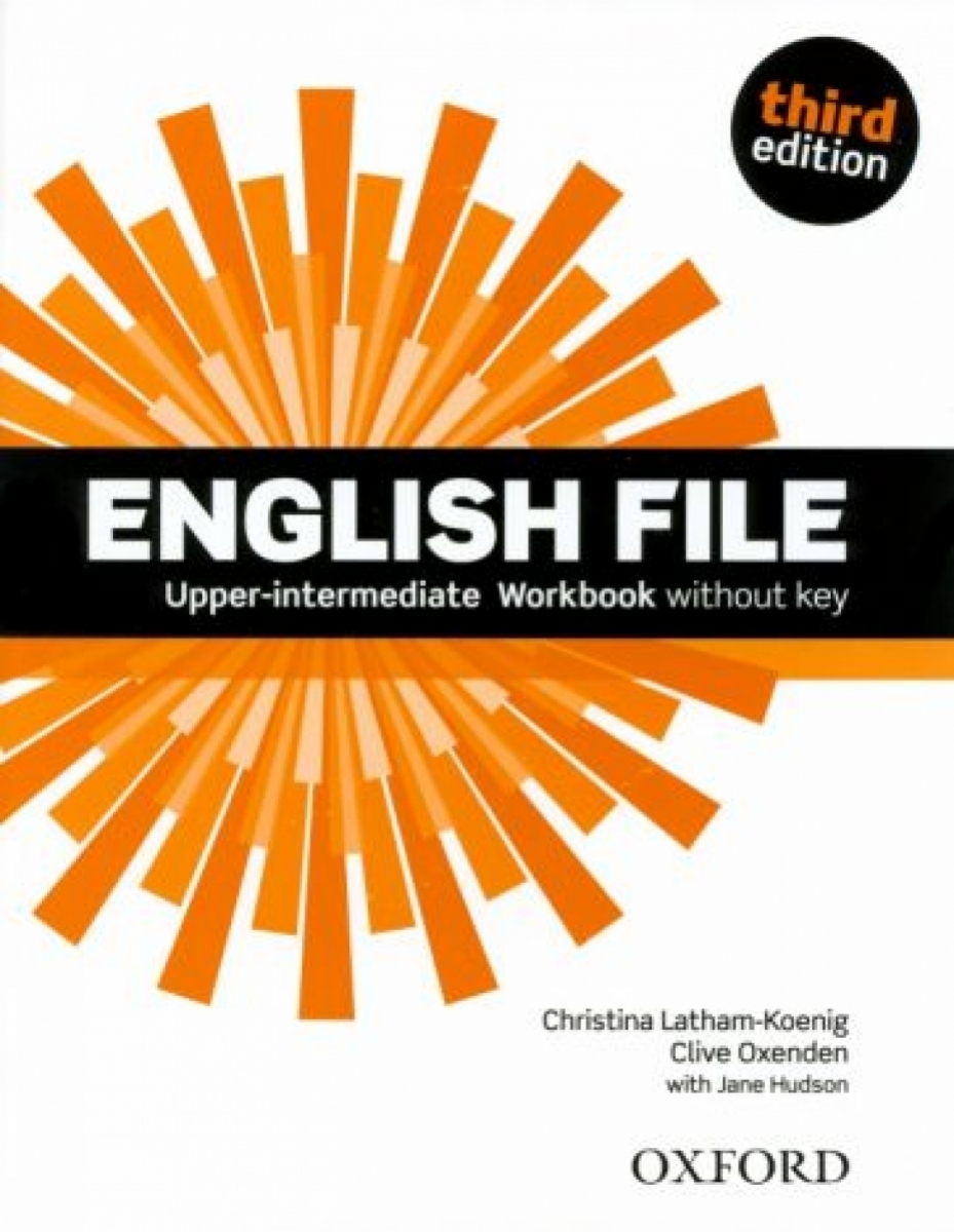 Clive Oxenden, Christina Latham-Koenig, and Paul Seligson English File Third Edition Upper-Intermediate Workbook without key 