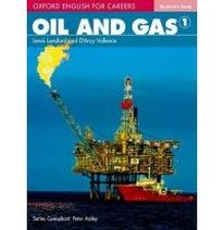 Lewis Lansford and D'Arcy Vallance Oxford English for Careers: Oil and Gas 1 Student's Book 