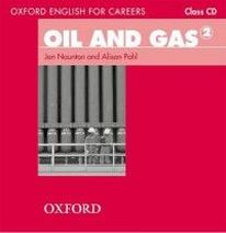 Jon Naunton and Alison Pohl Oxford English for Careers: Oil and Gas 2 Class Audio CD 