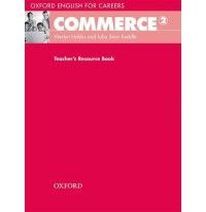 Martyn Hobbs and Julia Starr Keddle Oxford English for Careers: Commerce 2 Teacher's Resource Book 