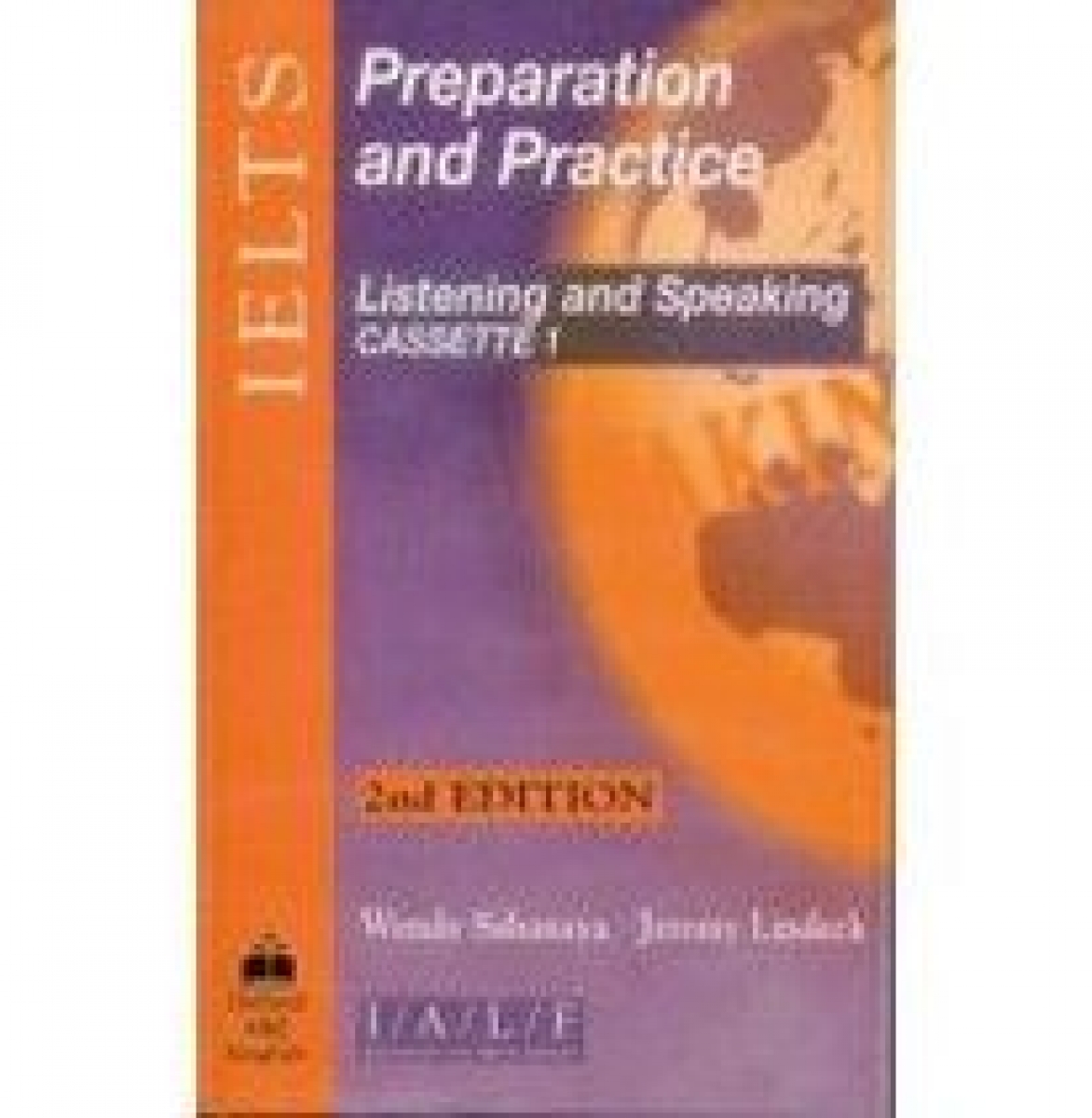 Jeremy Lindeck, Wendy Sahanaya, Vladimir Pejovic, Michael Nicklin, Peggy Read, and Richard Stewart IELTS Preparation and Practice Listening and Speaking Cassettes, Second Edition (2) 