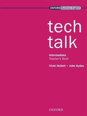 Vicki Hollet, John Sydes Tech Talk Intermediate Teacher's Book 