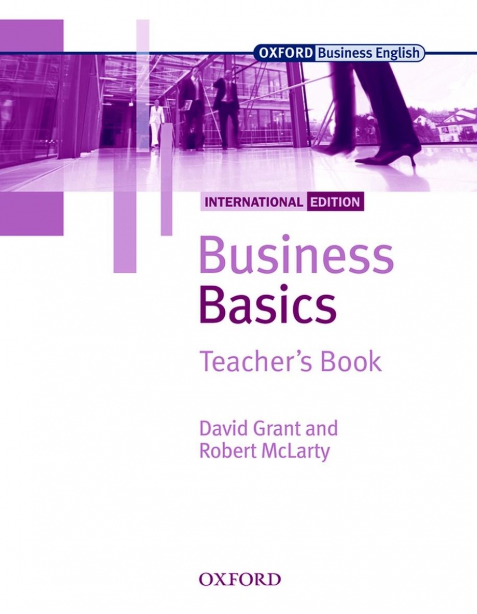 David Grant and Robert McLarty Business Basics International Edition. Teacher's Book 