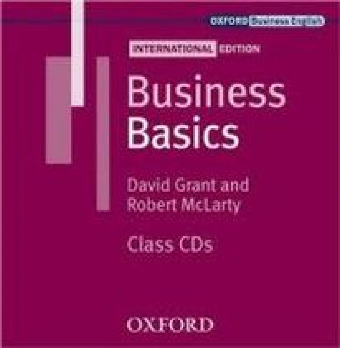 David Grant and Robert McLarty Business Basics International Edition. Class Audio CDs (2) 