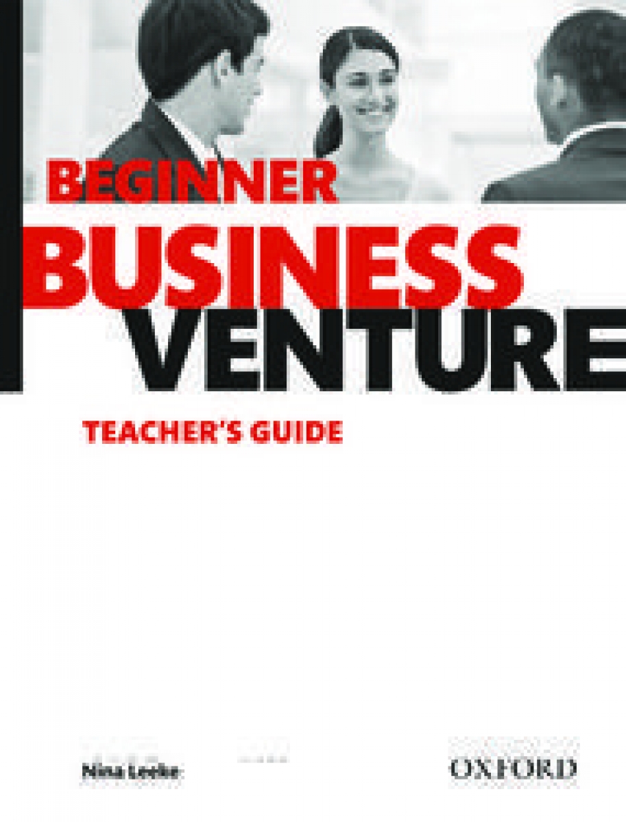Nina Leeke Business Venture Beginner. Teacher's Guide (Third Edition) 
