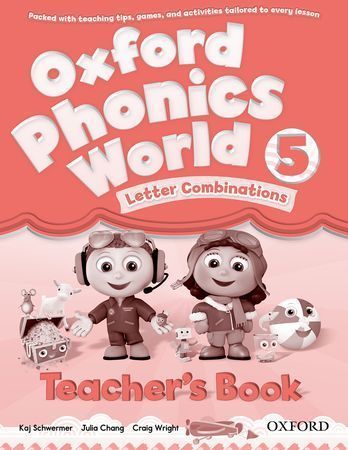 Kaj Schwermer, Julia Chang, Craig Wright Oxford Phonics World 5 Teacher's Book 