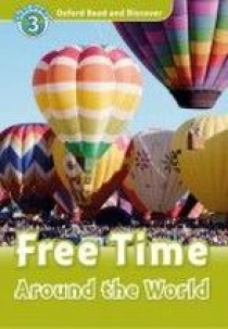 Julie Penn Oxford Read and Discover Level 3 Free Time Around the World 
