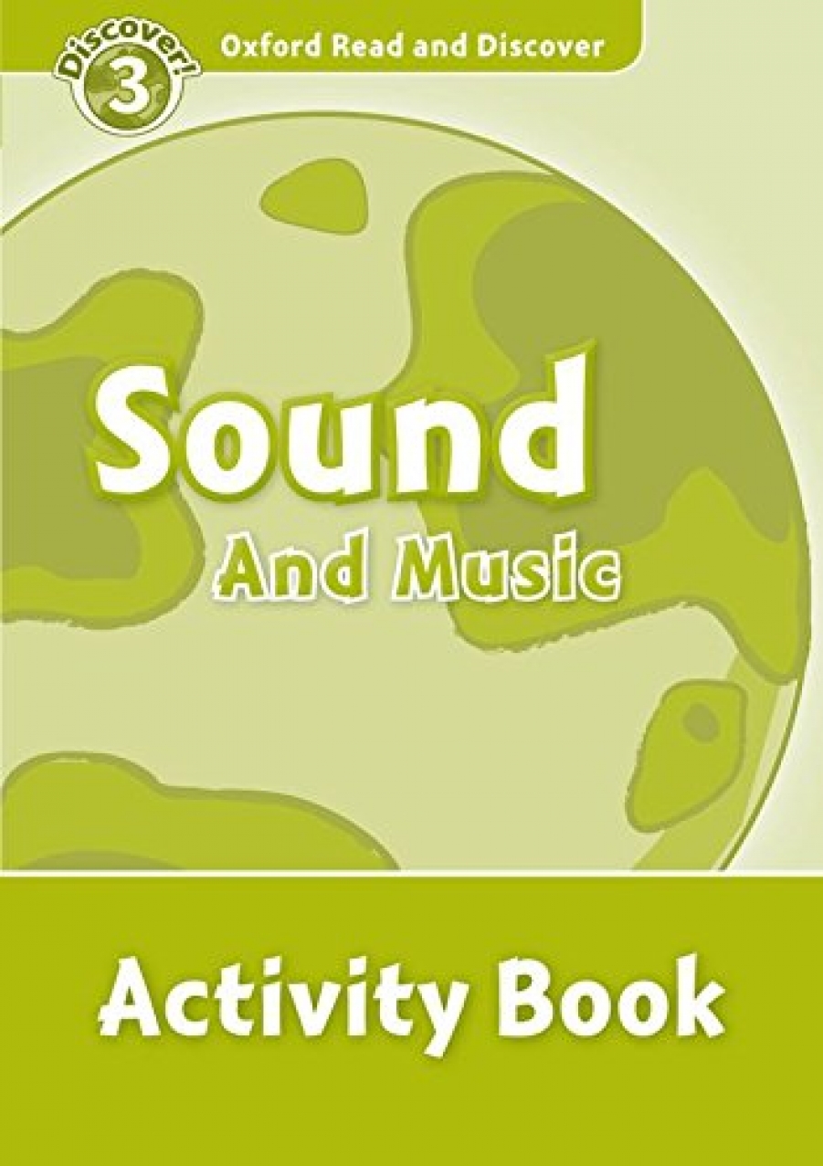 McCallum A. Oxford Read and Discover Level 3 Sound and Music Activity Book 