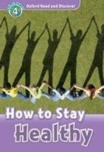 Julie Penn Oxford Read and Discover Level 4 How to Stay Healthy 