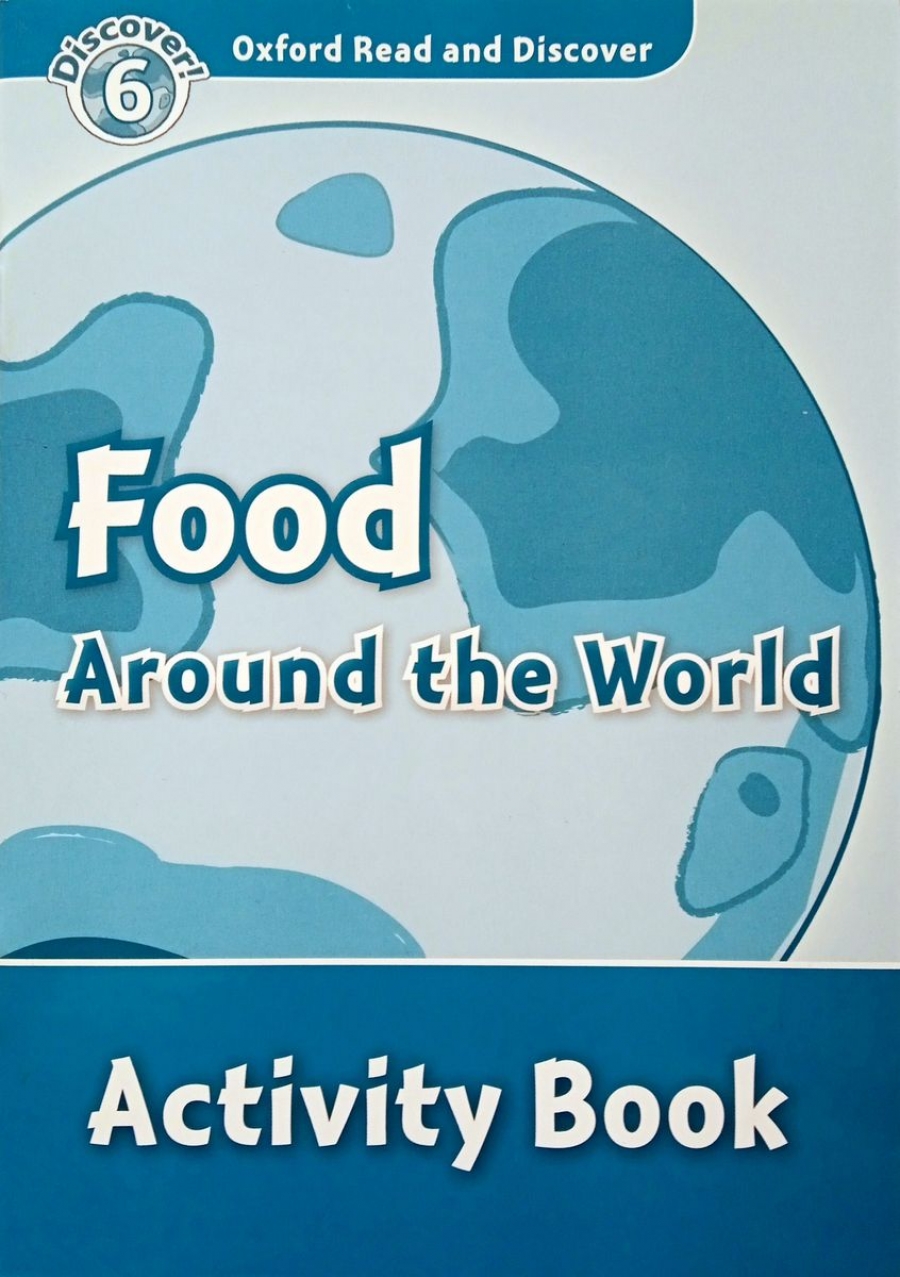 Oxford Read and Discover Level 6 Food Around the World Activity Book 
