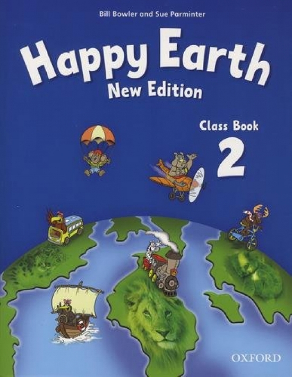 Bill Bowler and Sue Parminter Happy Earth 2 New Edition Class Book 
