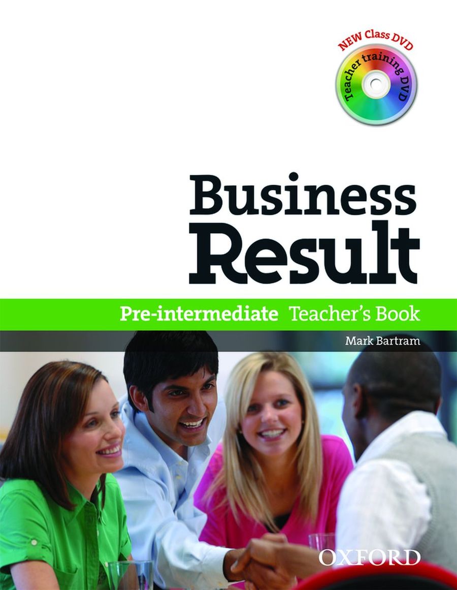 David Grant, John Hughes and Rebecca Turner Business Result Pre-Intermediate. Teacher's Book with Class DVD and Teacher Training DVD 