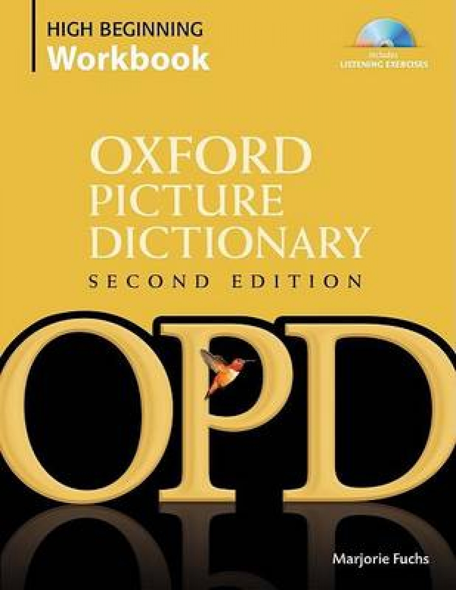 Marjorie Fuchs, Jayme Adelson-Goldstein Oxford Picture Dictionary (Second Edition) High Beginning Workbook: Vocabulary reinforcement activity book with 4 audio CDs 