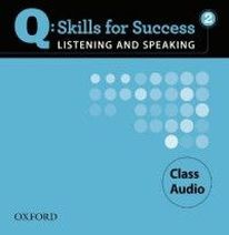 Marguerite Anne Snow and Lawrence J. Zwier Q Skills for Success Listening and Speaking: 2: Class CD 