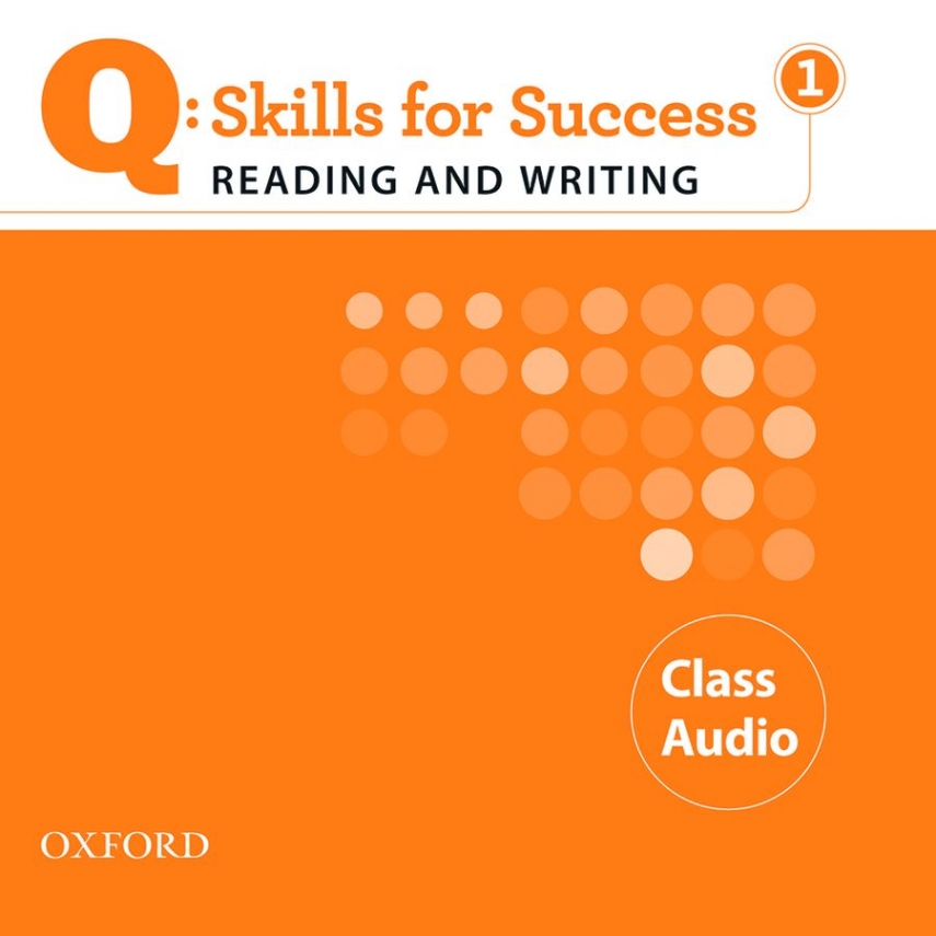 Marguerite Anne Snow and Lawrence J. Zwier Q: Skills for Success Reading and Writing 1 Class Audio CDs (2) 