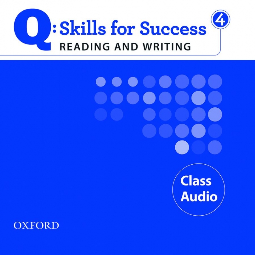 Marguerite Anne Snow and Lawrence J. Zwier Q: Skills for Success Reading and Writing 4 Class Audio CDs (2) 