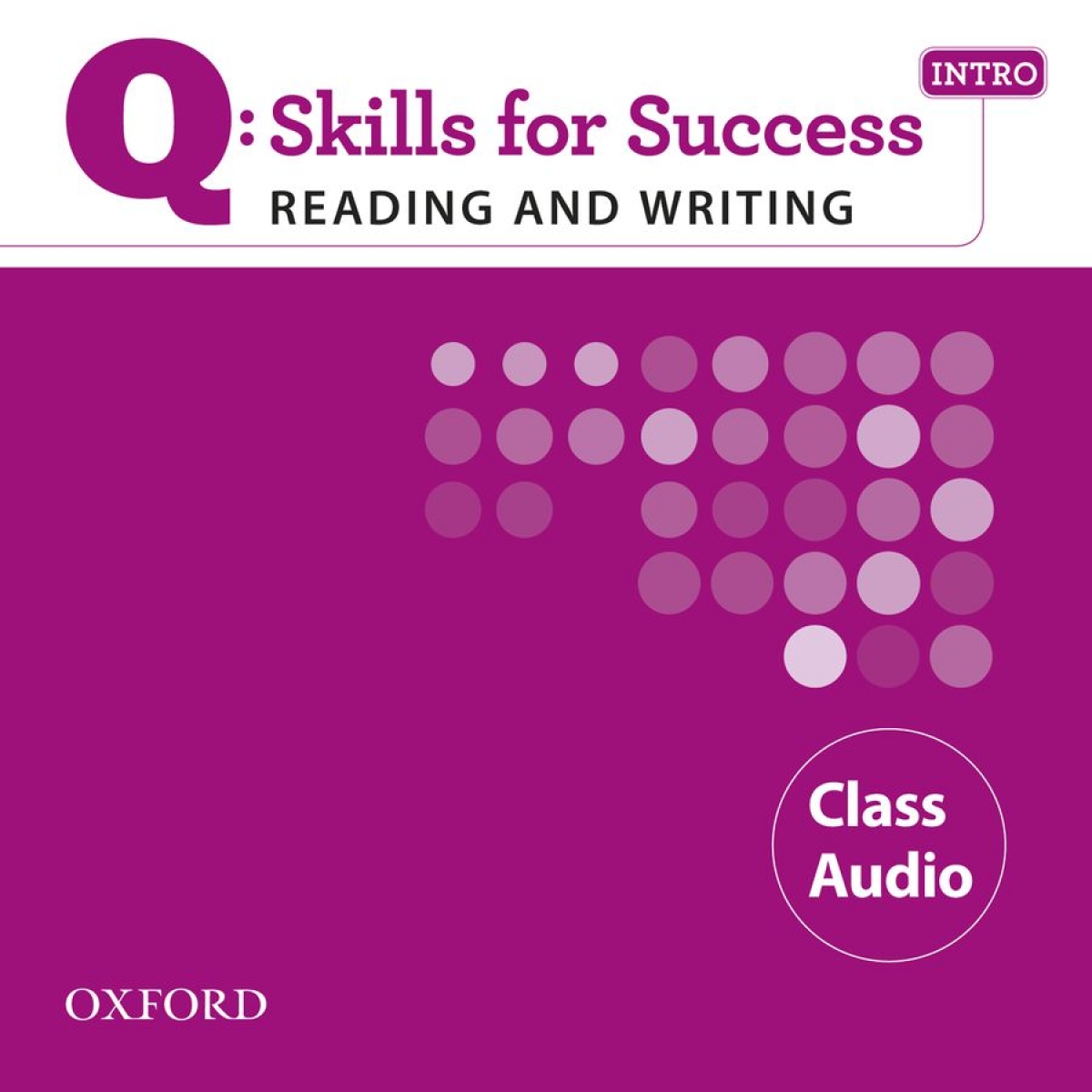 Marguerite Anne Snow and Lawrence J. Zwier Q: Skills for Success Reading and Writing Intro Class Audio CD 