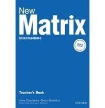 Anne Conybeare and Simon Betterton with Kathy Gude and Michael Duckworth New Matrix Intermediate Teacher's Book 