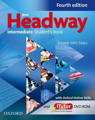 Liz and John Soars New Headway Intermediate Fourth Edition Student's Book with iTutor and Oxford Online Skills 