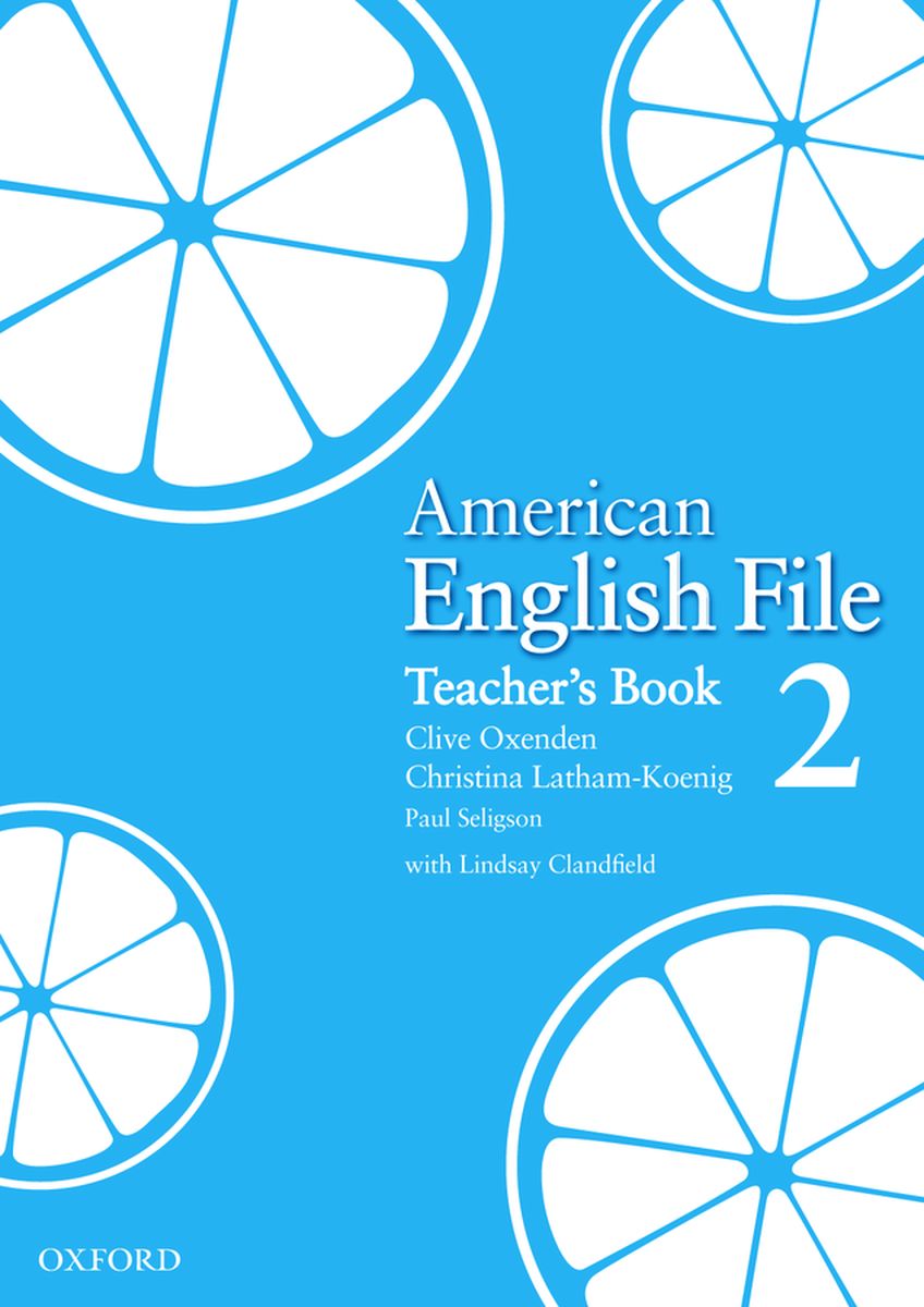 Clive Oxenden, Christina Latham-Koenig American English File 2. Teacher's Book 